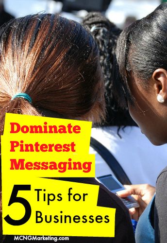 5 Helpful Tips for Growing Your Business with Pinterest Messaging. By @mcngmarketing. Read all about it at http://www.mcngmarketing.com/use-pinterest-messaging-system