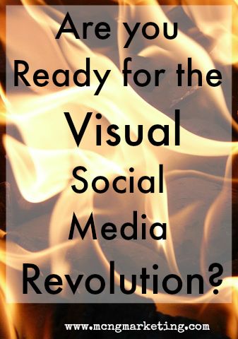Are you Ready for the Visual Social Media Revolution? by Vincent Ng of MCNG Marketing
