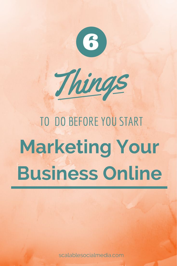 6 Things to do before you start marketing your business online http://scalablesocialmedia.com/2014/10/before-marketing-business-online @scalablesocial